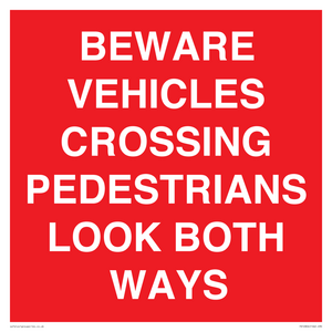 BEWARE VEHICLES CROSSING (PEDESTRAINS LOOK BOTH WAYS)